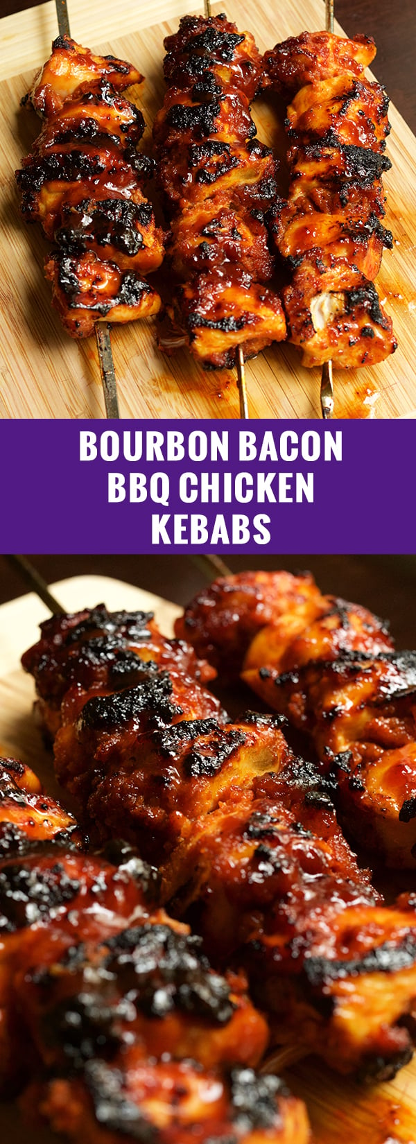 Bourbon Bacon BBQ Chicken Kebabs