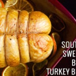 Southern Sweet Tea Brined Turkey Breast