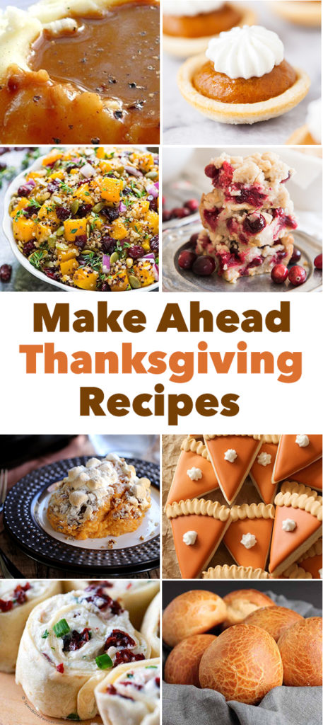 33 Make Ahead Thanksgiving Recipes - Make Ahead Thanksgiving Appetizers, Make Ahead Thanksgiving Side Dish Recipes, Make Ahead Thanksgiving Desserts