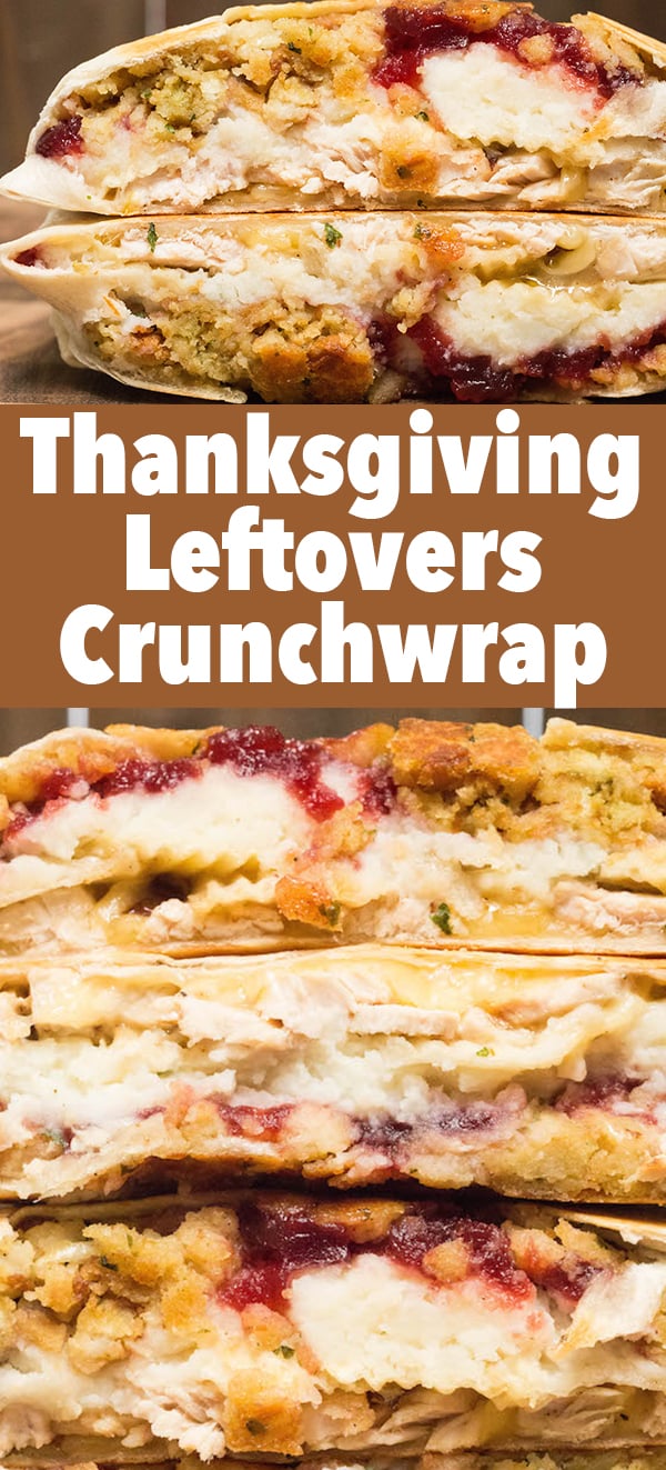 A Thanksgiving Leftovers Crunchwrap Supreme that's been sliced in half with text that reads "Thanksgiving leftovers Crunchwrap supreme".